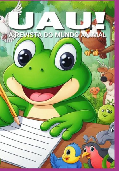 Uau! A Revista Do Mundo Animal (eBook, ePUB) Uau! A Revista Do Mundo Animal (eBook, ePUB)