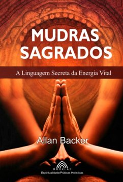 Mudras Sagrados (eBook, ePUB) - Santos, Allan Backer/ Luiz