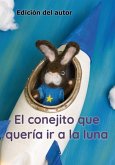 El Conejito Que Quería Ir A La Luna (eBook, ePUB)