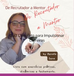 De Recrutador A Mentor (eBook, ePUB) - Renata, Sena
