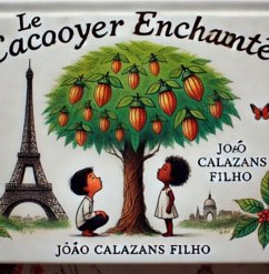 Le Cacaoyer Enchanté (eBook, PDF) - Filho, João Calazans