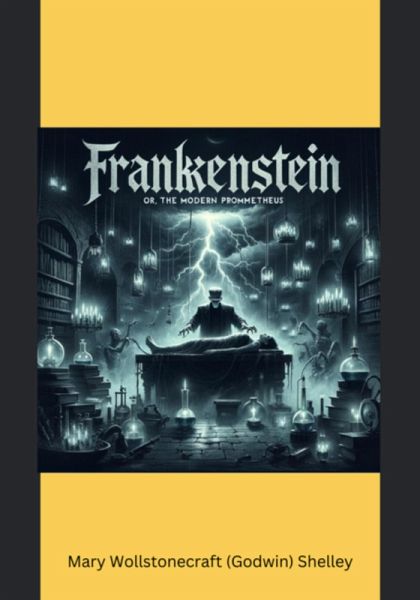 Frankenstein; Ou, O Prometeu Moderno Por Mary Wollstonecraft (godwin) Shelley (eBook, ePUB)