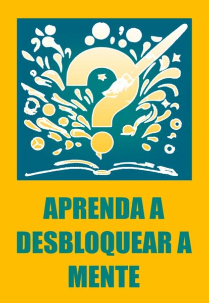 Aprenda A Desbloquear A Mente (eBook, ePUB) Aprenda A Desbloquear A Mente (eBook, ePUB)