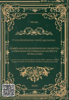 Cover Compilado Filolosófico De Um Inútil: O Processo De Formação Do Inútil Nunca Para (eBook, ePUB)
