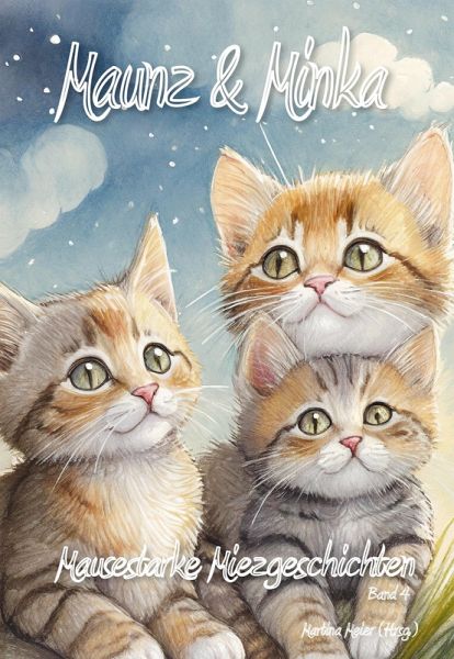 Maunz & Minka - Mausestarke Miezgeschichten Band 4 (eBook, ePUB)