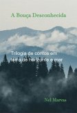 A Bouça Desconhecida (eBook, ePUB) A Bouça Desconhecida (eBook, ePUB)