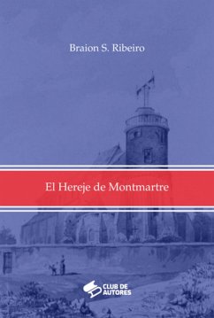 El Hereje De Montmartre (eBook, ePUB) - Ribeiro, Braion S