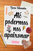 Até Podermos Nos Apaixonar (eBook, ePUB) Até Podermos Nos Apaixonar (eBook, ePUB)