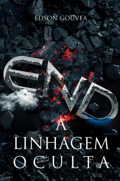 End. A Linhagem Oculta. (eBook, ePUB) - Gouvea, Edson