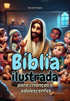 Cover Bíblia Ilustrada Para Crianças E Adolescentes (eBook, PDF)