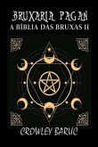 Bruxaria Pagan - A Bíblia Das Bruxas 2 (eBook, ePUB)