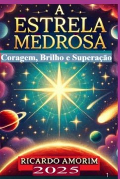 A Estrela Medrosa: Coragem, Brilho, Superação (eBook, ePUB) - Amorim, Ricardo