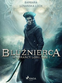 Cover Bluznierca. Wybrancy Losu. Tom 1 (eBook, ePUB)
