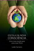 Escola Da Nova Consciência (eBook, PDF)