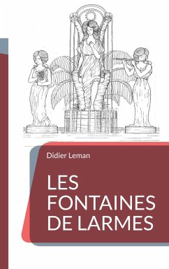 Les Fontaines de larmes (eBook, ePUB)