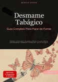 Desmame Tabágico: Guia Completo Para Parar de Fumar (eBook, ePUB) Desmame Tabágico: Guia Completo Para Parar de Fumar (eBook, ePUB)
