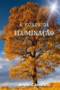 A Força Da Iluminação (eBook, PDF) - Carneiro, Leide