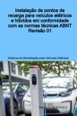 Instalação De Pontos De Recarga Para Veículos Elétricos E Híbridos Em Conformidade Com As Normas Técnicas Abnt - Rev. 01 (eBook, PDF)