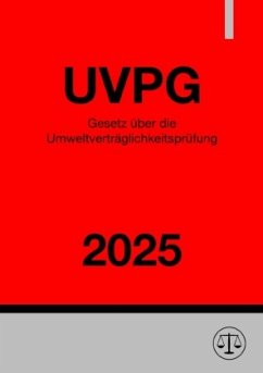 Gesetz über die Umweltverträglichkeitsprüfung - UVPG 2025 Cover Gesetz über die Umweltverträglichkeitsprüfung - UVPG 2025
