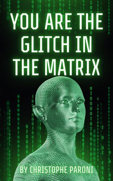 You Are the Glitch in the Matrix (NPC decoded) (eBook, ePUB) You Are the Glitch in the Matrix (NPC decoded) (eBook, ePUB)