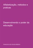 Alfabetização, Métodos E Praticas (eBook, PDF) Alfabetização, Métodos E Praticas (eBook, PDF)