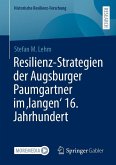 Resilienz-Strategien der Augsburger Paumgartner im 'langen' 16. Jahrhundert Resilienz-Strategien der Augsburger Paumgartner im 'langen' 16. Jahrhundert