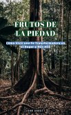 Frutos de la Piedad Cómo Vivir una Fe Transformadora en el Hogar y Más Allá (eBook, ePUB)