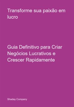 Transforme Sua Paixão Em Lucro (eBook, PDF) Cover Transforme Sua Paixão Em Lucro (eBook, PDF)