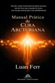 Manual Prático De Cura Arcturiana (eBook, ePUB)
