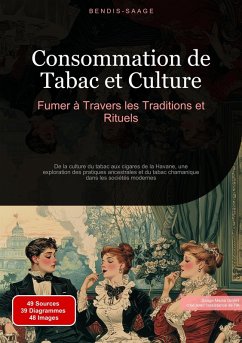 Consommation de Tabac et Culture: Fumer à Travers les Traditions et Rituels (eBook, ePUB) - Saage - Français, Bendis A. I.