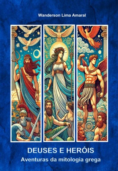 Deuses E Heróis (eBook, ePUB)