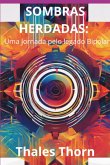 Sombras Herdadas: Uma Jornada Pelo Legado Bipolar (eBook, ePUB) Sombras Herdadas: Uma Jornada Pelo Legado Bipolar (eBook, ePUB)
