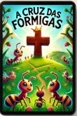 A Cruz Das Formigas (eBook, ePUB)