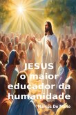 Jesus, O Maior Educador Da Humanidade (eBook, ePUB)