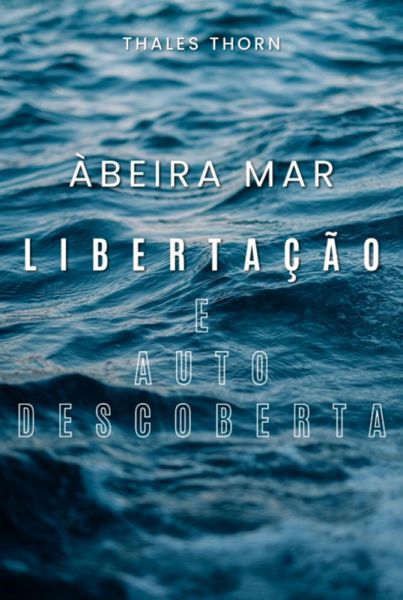 À Beira Mar: Libertação E Autodescoberta (eBook, ePUB)