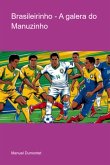Brasileirinho - A Galera Do Manuzinho (eBook, ePUB) Brasileirinho - A Galera Do Manuzinho (eBook, ePUB)