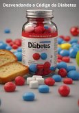 Desvendando O Código Da Diabetes (eBook, ePUB) Desvendando O Código Da Diabetes (eBook, ePUB)
