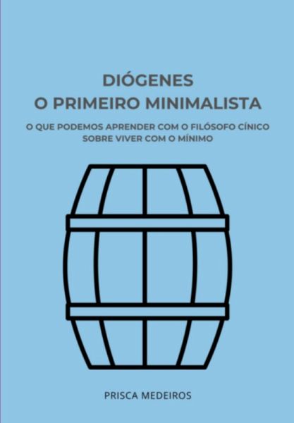 Diógenes, O Primeiro Minimalista (eBook, ePUB)