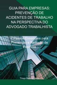 Guia Para Empresas: Prevenção De Acidentes De Trabalho Na Perspectiva Do Advogado Trabalhista (eBook, ePUB) - Jorge, Thiago Barbosa