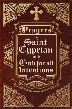 Prayers To Saint Cyprian And God For All Intentions (eBook, ePUB) - Alexandre, Élida