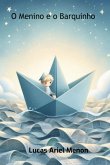 O Menino E O Barquinho (eBook, ePUB) O Menino E O Barquinho (eBook, ePUB)