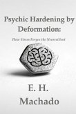 Psychic Hardening By Deformation: (eBook, ePUB) Psychic Hardening By Deformation: (eBook, ePUB)