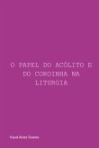 O Papel Do Acólito E Do Coroinha Na Liturgia (eBook, ePUB)