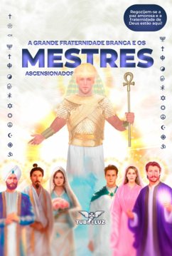 Cover A Grande Fraternidade Branca E Os Mestres Ascensionados (eBook, ePUB)