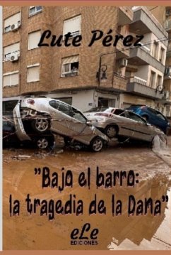 Cover Bajo El Barro: La Tragedia De La Dana (eBook, ePUB)