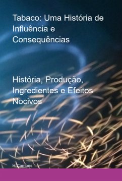 Tabaco: Uma História De Influência E Consequências (eBook, ePUB) - Camoes, H.