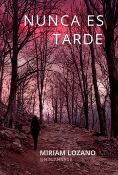 Nunca Es Tarde (eBook, ePUB) - Lozano, Miriam Nunca Es Tarde (eBook, ePUB) - Lozano, Miriam