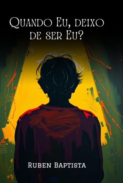 Quando Eu, Deixo De Ser Eu? (eBook, ePUB) Quando Eu, Deixo De Ser Eu? (eBook, ePUB)