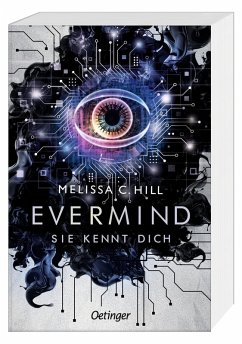 Evermind. Sie kennt dich - Hill, Melissa C.