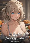A Joyful Thanksgiving (eBook, ePUB) A Joyful Thanksgiving (eBook, ePUB)